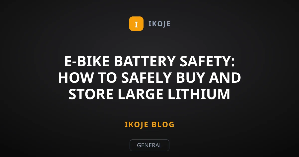 E-Bike Battery Safety: How to Safely Buy and Store Large Lithium Cells