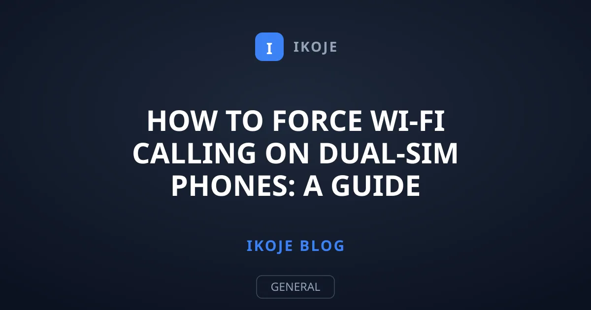 How to Force Wi-Fi Calling on Dual-SIM Phones: A Guide