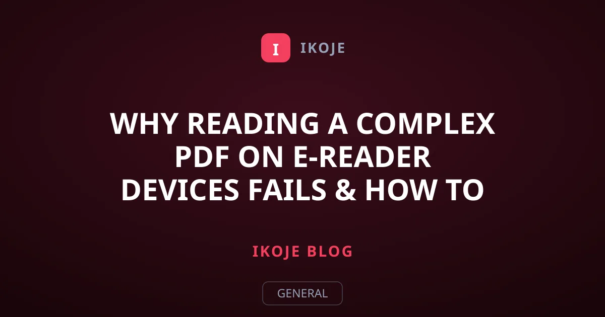 Why Reading a Complex PDF on E-Reader Devices Fails & How to Fix It
